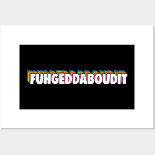 Fuhgeddaboudit New York Slang Posters and Art